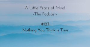A_little_peace_of_mind_podcast_episode_123