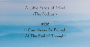 A_little_peace_of_mind_podcast_episode_128