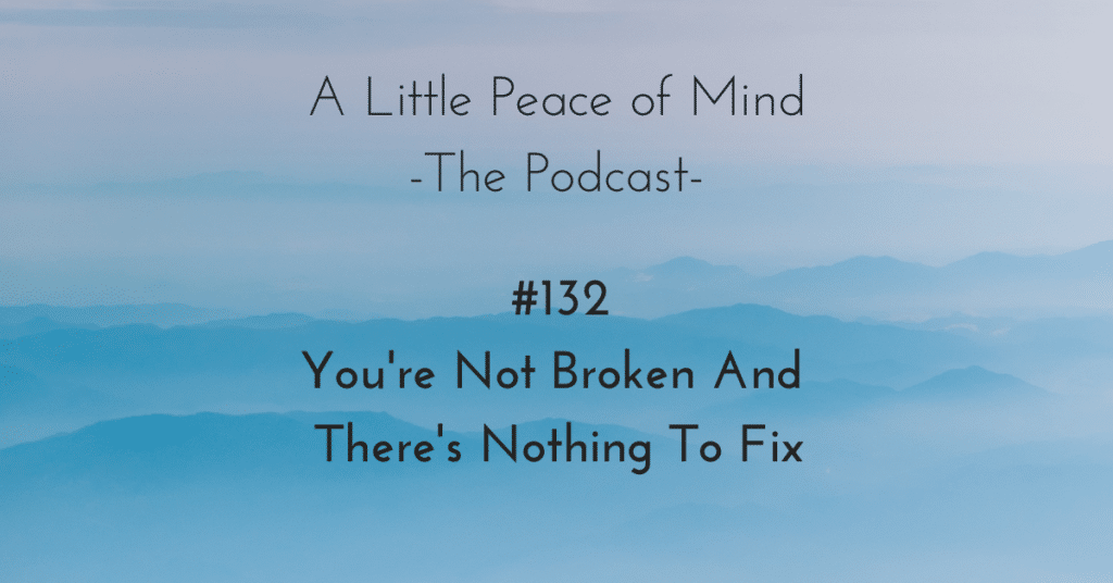 A_little_peace_of_mind_podcast_episode_132