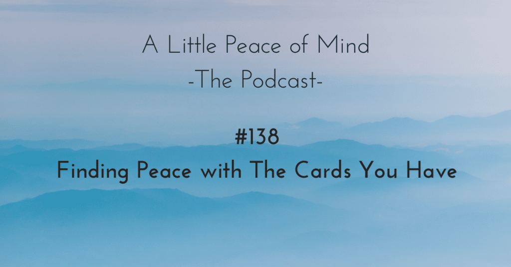A_little_peace_of_mind_podcast_episode_138