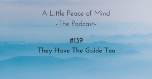 A_little_peace_of_mind_podcast_episode_139